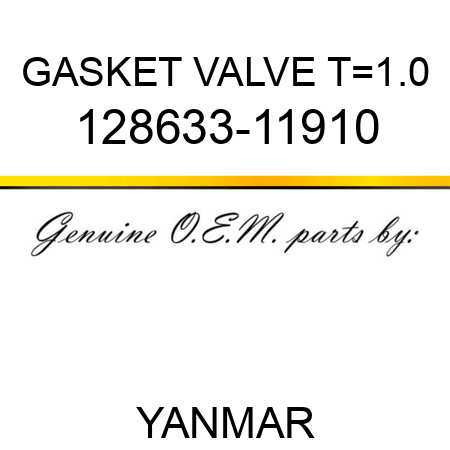 GASKET, VALVE T=1.0 128633-11910
