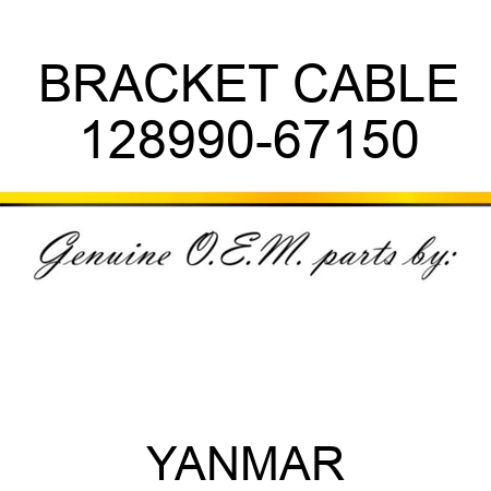 BRACKET, CABLE 128990-67150