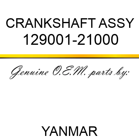 CRANKSHAFT ASSY 129001-21000