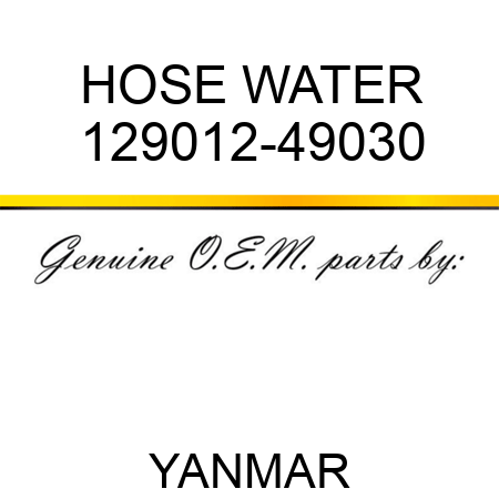 HOSE, WATER 129012-49030