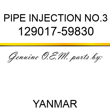 PIPE, INJECTION NO.3 129017-59830