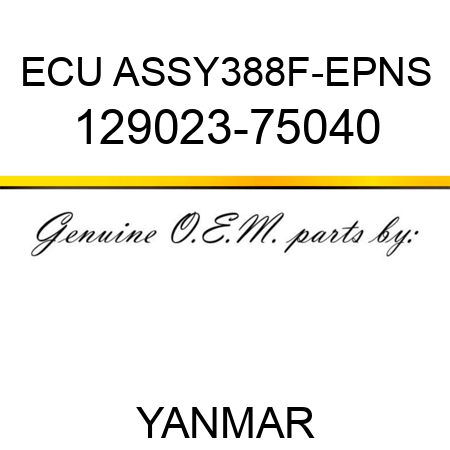ECU ASSY,388F-EPNS 129023-75040