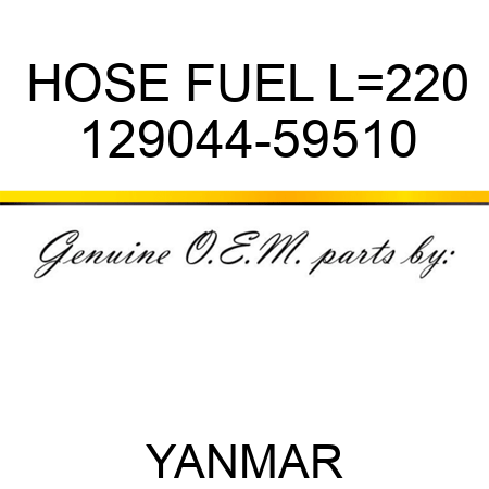 HOSE, FUEL L=220 129044-59510