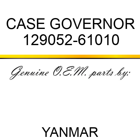 CASE, GOVERNOR 129052-61010