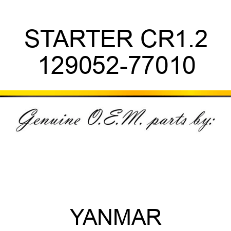 STARTER, CR1.2 129052-77010