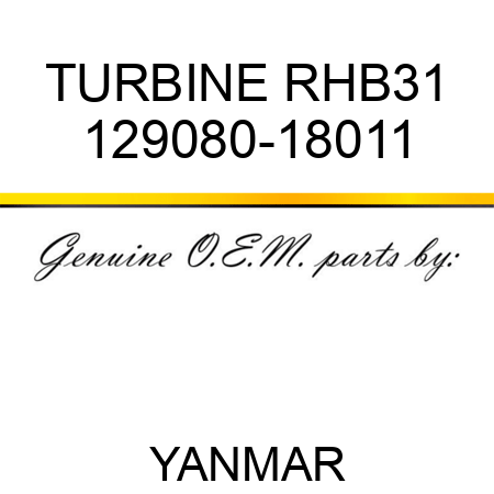 TURBINE, RHB31 129080-18011