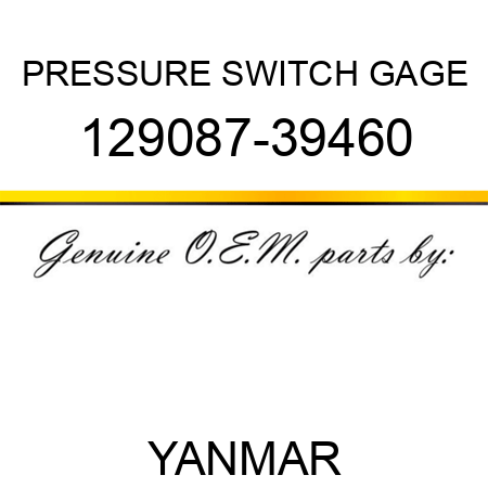 PRESSURE SWITCH GAGE 129087-39460