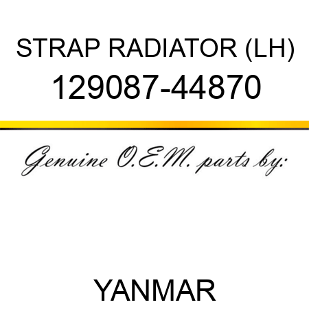 STRAP RADIATOR (LH) 129087-44870