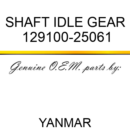 SHAFT, IDLE GEAR 129100-25061