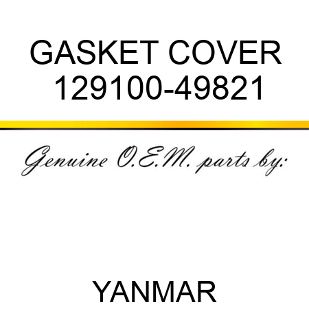 GASKET, COVER 129100-49821