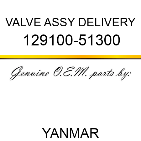 VALVE ASSY, DELIVERY 129100-51300