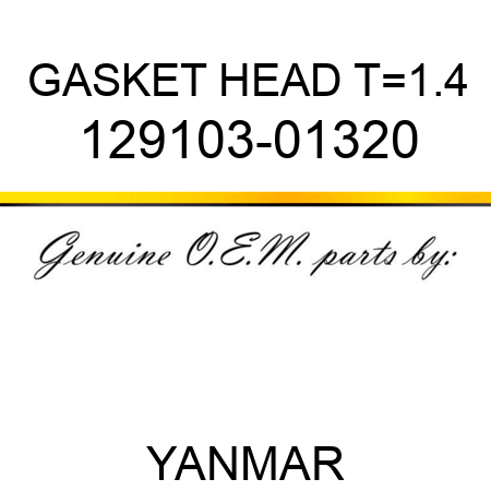 GASKET, HEAD T=1.4 129103-01320