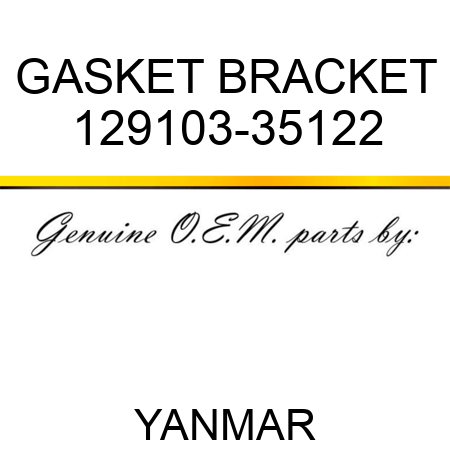 GASKET, BRACKET 129103-35122