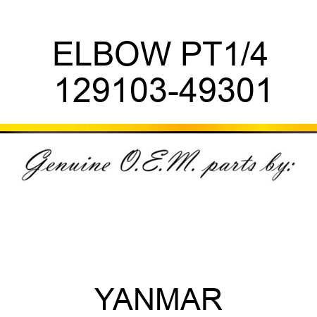 ELBOW, PT1/4 129103-49301