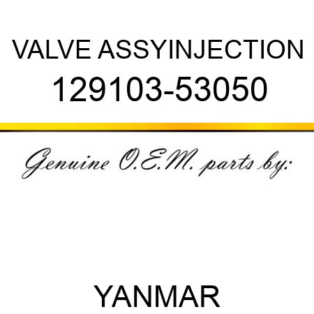 VALVE ASSY,INJECTION 129103-53050