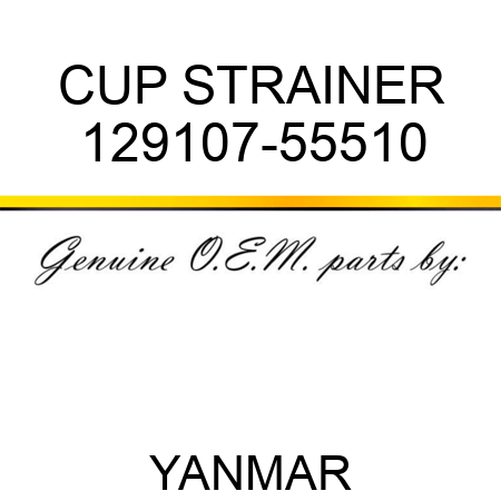 CUP, STRAINER 129107-55510