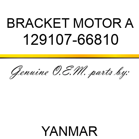 BRACKET, MOTOR A 129107-66810