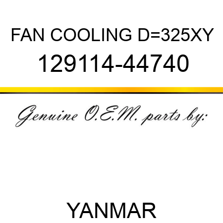 FAN, COOLING D=325XY 129114-44740