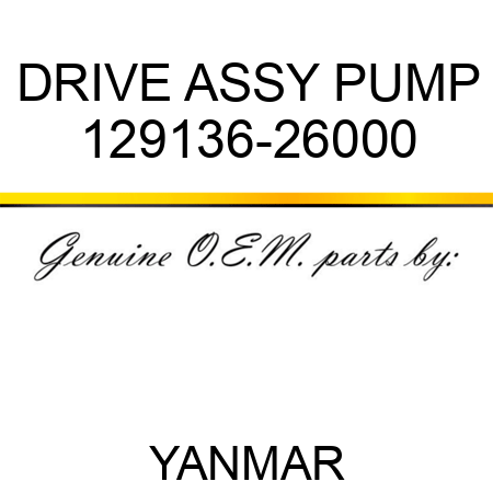 DRIVE ASSY, PUMP 129136-26000