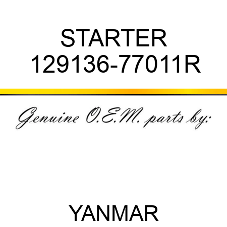 STARTER 129136-77011R
