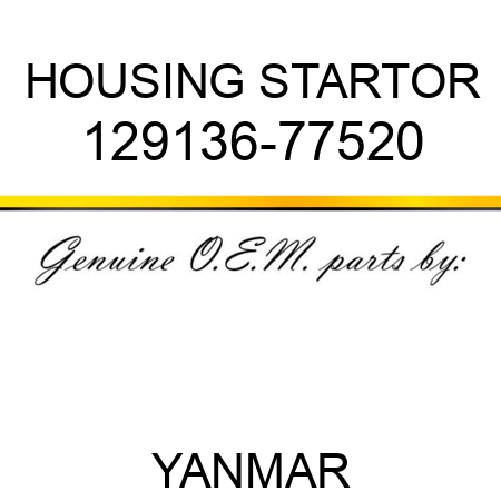 HOUSING, STARTOR 129136-77520