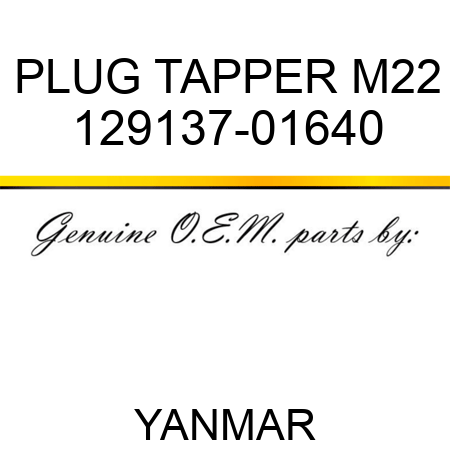 PLUG, TAPPER M22 129137-01640