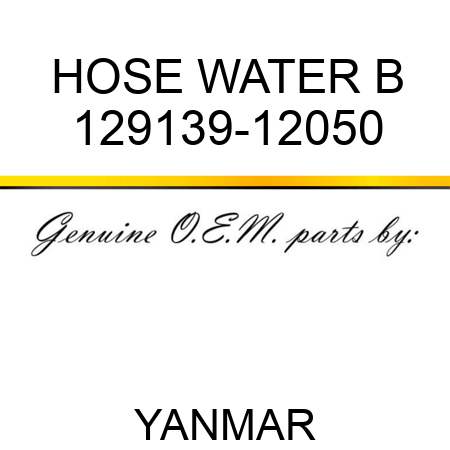 HOSE, WATER B 129139-12050