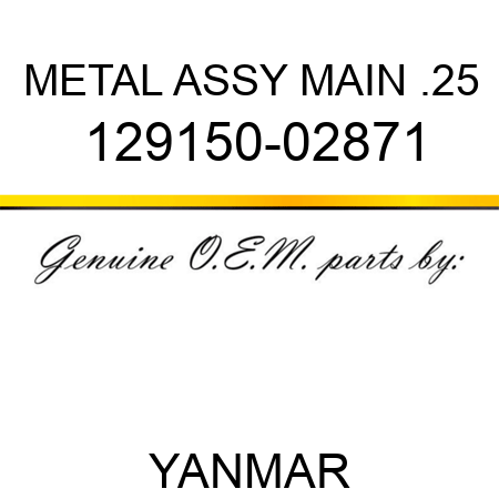 METAL ASSY, MAIN .25 129150-02871