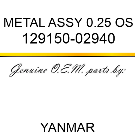 METAL ASSY, 0.25 OS 129150-02940