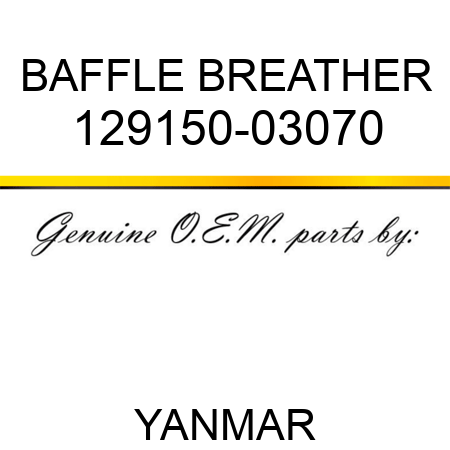 BAFFLE, BREATHER 129150-03070