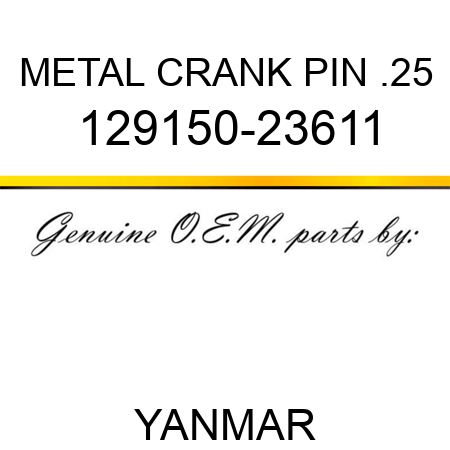 METAL, CRANK PIN .25 129150-23611