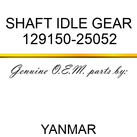 SHAFT, IDLE GEAR 129150-25052