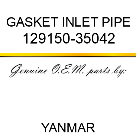 GASKET, INLET PIPE 129150-35042