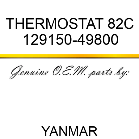 THERMOSTAT, 82C 129150-49800