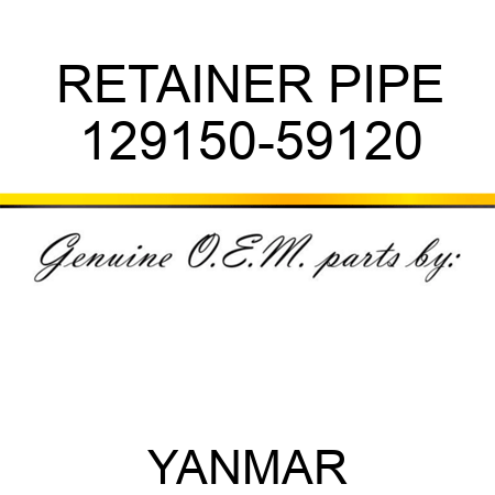 RETAINER, PIPE 129150-59120