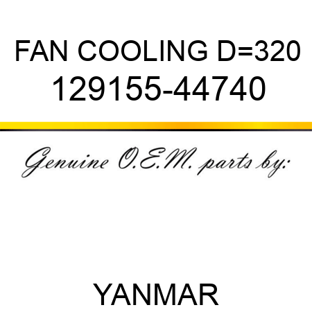 FAN, COOLING D=320 129155-44740