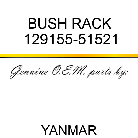 BUSH, RACK 129155-51521