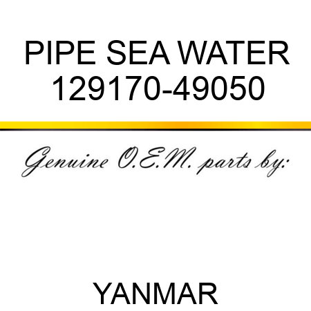 PIPE, SEA WATER 129170-49050