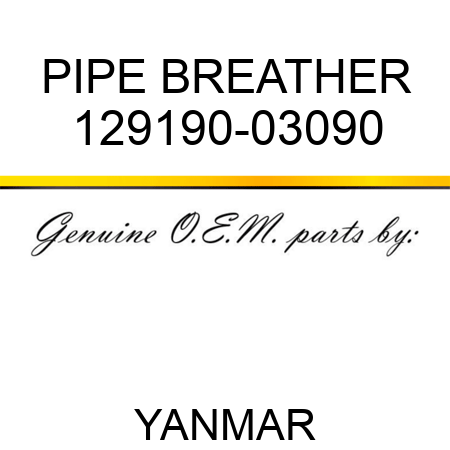 PIPE, BREATHER 129190-03090