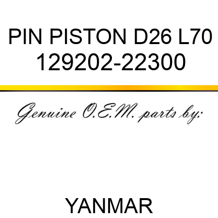 PIN, PISTON D26 L70 129202-22300