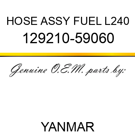 HOSE ASSY, FUEL L240 129210-59060