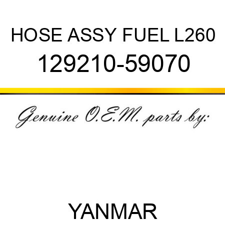 HOSE ASSY, FUEL L260 129210-59070