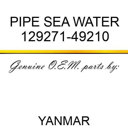 PIPE, SEA WATER 129271-49210