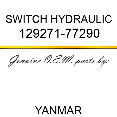 SWITCH, HYDRAULIC 129271-77290