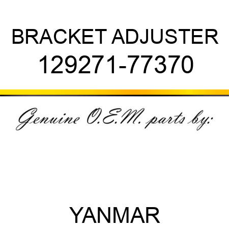 BRACKET, ADJUSTER 129271-77370