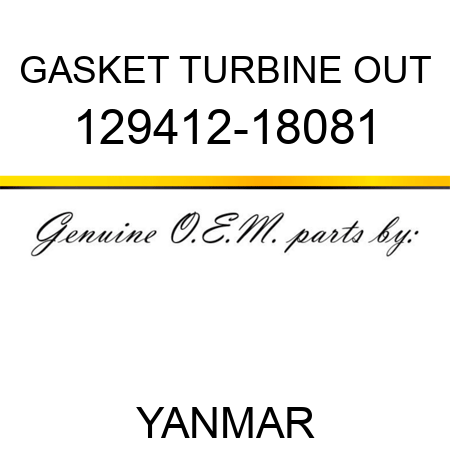 GASKET, TURBINE OUT 129412-18081