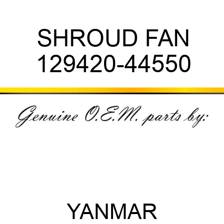SHROUD, FAN 129420-44550