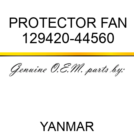 PROTECTOR, FAN 129420-44560