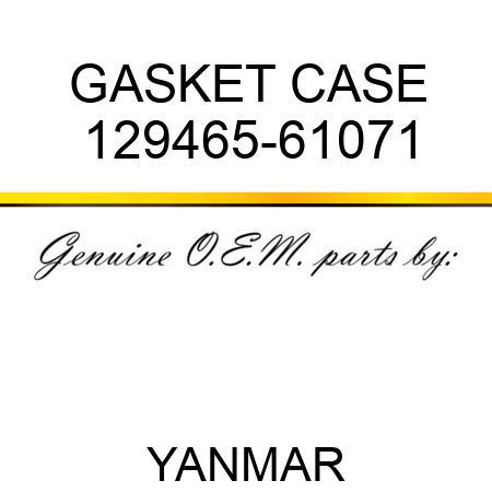 GASKET, CASE 129465-61071