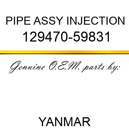PIPE ASSY, INJECTION 129470-59831